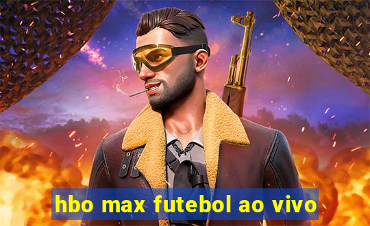 hbo max futebol ao vivo